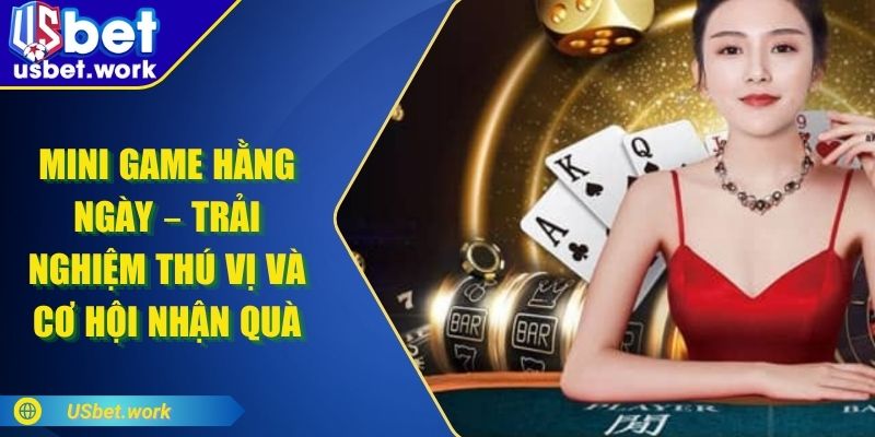 Mini Game Hằng Ngày – Trải Nghiệm Thú Vị Và Cơ Hội Nhận Quà