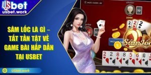 Sâm Lốc Là Gì – Tất Tần Tật Về Game Bài Hấp Dẫn Tại USBET